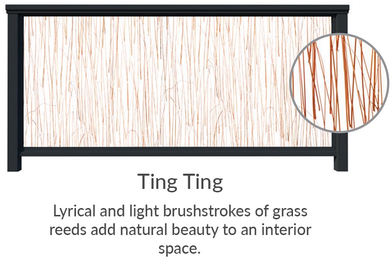 Ting Ting
Lyrical and light brushstrokes of grass reeds add natural beauty to an interior space. 